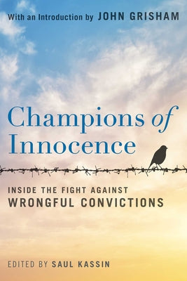 Cover Image for Champions of Innocence: Inside the Fight Against Wrongful Convictions -- Saul Kassin, Hardcover