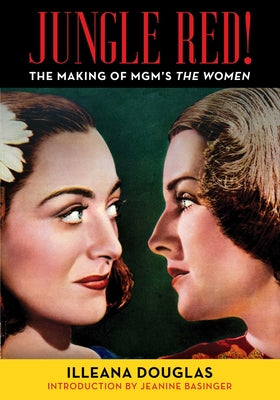 Cover Image for Jungle Red!: The Making of Mgm's the Women -- Illeana Douglas, Hardcover