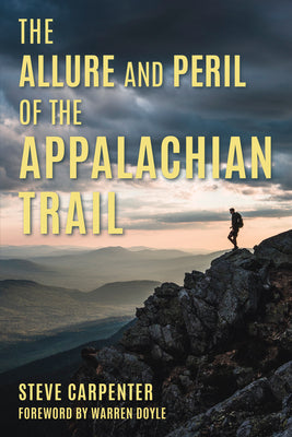 Cover Image for The Allure and Peril of the Appalachian Trail -- Steve Carpenter, Paperback