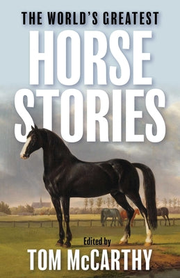 Cover Image for The World's Greatest Horse Stories -- Tom McCarthy, Paperback