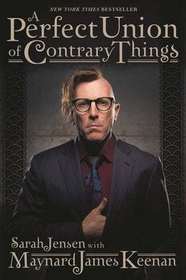 Cover Image for A Perfect Union of Contrary Things -- Maynard James Keenan, Hardcover
