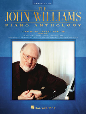 Cover Image for The John Williams Piano Anthology 40+ Solo Piano Arrangements of Iconic Film Scores Orchestral Movie Themes for Intermediate to Advanced Pianists -- John Williams, Paperback