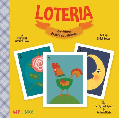 Cover Image for Loteria: First Words / Primeras Palabras (Bilingual: English/Spanish): A Bilingual Picture Book -- Patty Rodriguez, Board Books