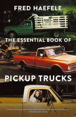 Cover Image for The Essential Book of Pickup Trucks -- Fred Haefele, Paperback