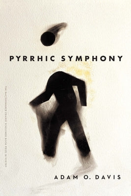 Cover Image for Pyrrhic Symphony -- Adam O. Davis, Paperback