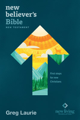 Cover Image for New Believer's Bible New Testament NLT (Softcover): First Steps for New Christians -- New Living Translation, Paperback