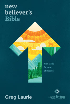 Cover Image for New Believer's Bible NLT (Softcover): First Steps for New Christians -- New Living Translation, Paperback