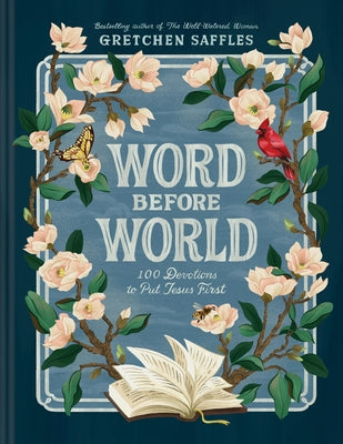 Cover Image for Word Before World: 100 Devotions to Put Jesus First -- Gretchen Saffles, Hardcover