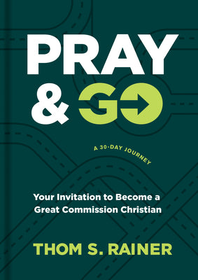 Cover Image for Pray & Go: Your Invitation to Become a Great Commission Christian -- Thom S. Rainer, Hardcover
