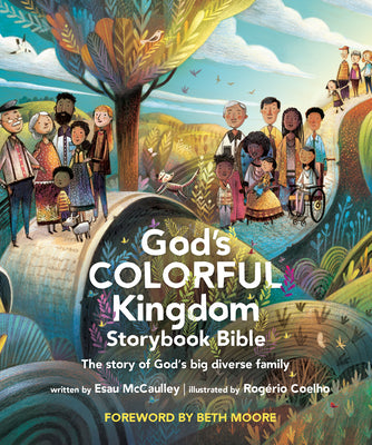 Cover Image for God's Colorful Kingdom Storybook Bible: The Story of God's Big Diverse Family -- Esau McCaulley, Hardcover