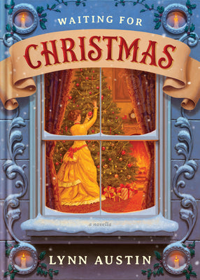 Cover Image for Waiting for Christmas: A Story of Hope and the Best Gift of All -- Lynn Austin, Hardcover