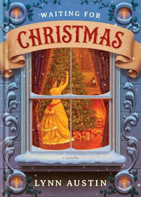 Cover Image for Waiting for Christmas: A Story of Hope and the Best Gift of All -- Lynn Austin, Hardcover