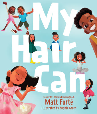 Cover Image for My Hair Can -- Matt Forté, Hardcover