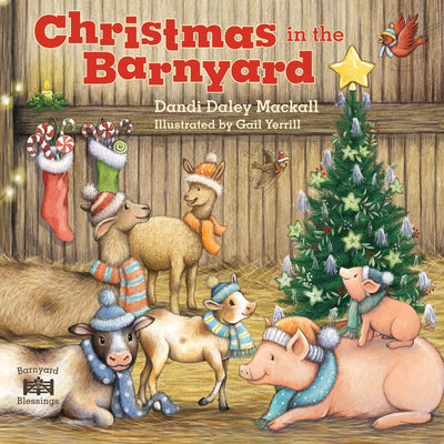 Cover Image for Christmas in the Barnyard: Join All the Farm Animals for a Celebration of the True Meaning of Christmas! -- Dandi Daley Mackall, Board Book