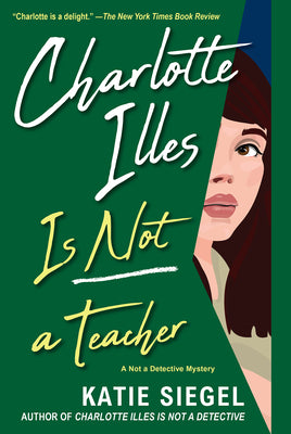 Cover Image for Charlotte Illes Is Not a Teacher -- Katie Siegel, Paperback