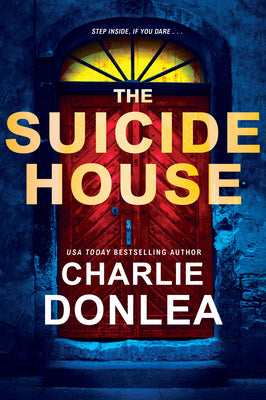 Cover Image for The Suicide House -- Charlie Donlea, Paperback