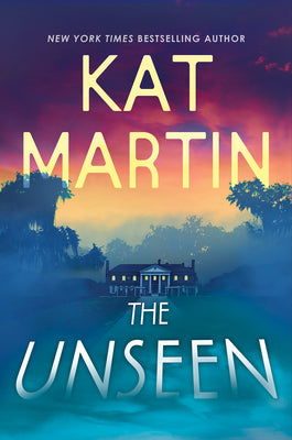 Cover Image for The Unseen -- Kat Martin, Hardcover