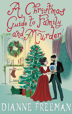 Cover Image for A Christmas Guide to Family and Murder -- Dianne Freeman, Hardcover