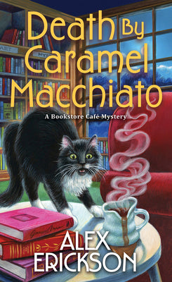 Cover Image for Death by Caramel Macchiato -- Alex Erickson, Paperback