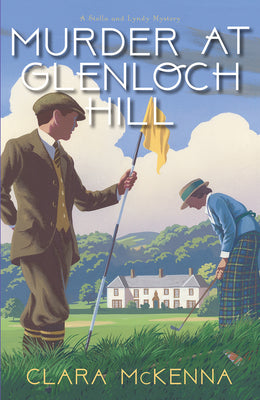 Cover Image for Murder at Glenloch Hill -- Clara McKenna, Hardcover