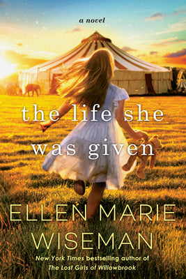 Cover Image for The Life She Was Given -- Ellen Marie Wiseman, Paperback