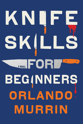 Cover Image for Knife Skills for Beginners -- Orlando Murrin, Hardcover