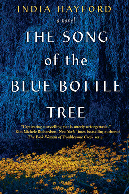 Cover Image for The Song of the Blue Bottle Tree -- India Hayford, Paperback