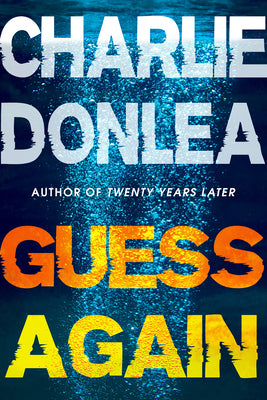 Cover Image for Guess Again -- Charlie Donlea, Hardcover