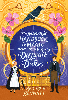 Cover Image for The Nanny's Handbook to Magic and Managing Difficult Dukes -- Amy Rose Bennett, Paperback