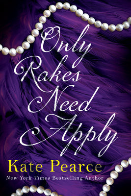 Cover Image for Only Rakes Need Apply -- Kate Pearce, Paperback