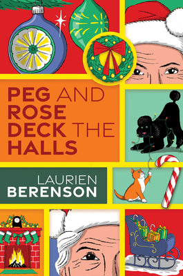Cover Image for Peg and Rose Deck the Halls -- Laurien Berenson, Hardcover