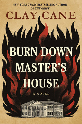 Cover Image for Burn Down Master's House -- Clay Cane, Hardcover