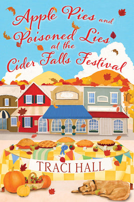 Cover Image for Apple Pies and Poisoned Lies at the Cider Falls Festival -- Traci Hall, Paperback