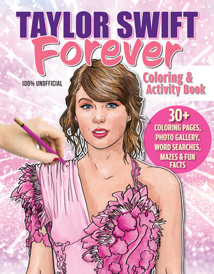 Cover Image for Taylor Swift Forever Coloring & Activity Book -- Ava Moore, Paperback