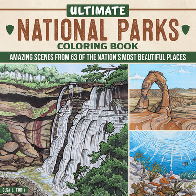 Cover Image for Ultimate National Parks Coloring Book: Amazing Scenes from 63 of the Nation's Most Beautiful Places -- Elsa L. Furia, Paperback