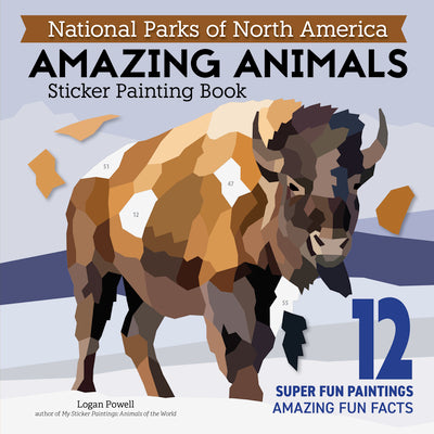 Cover Image for National Parks of North America Amazing Animals Sticker Painting Book: 12 Super Fun Paintings -- Logan Powell, Paperback