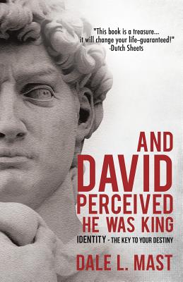 Cover Image for And David Perceived He Was King -- Dale L. Mast, Paperback