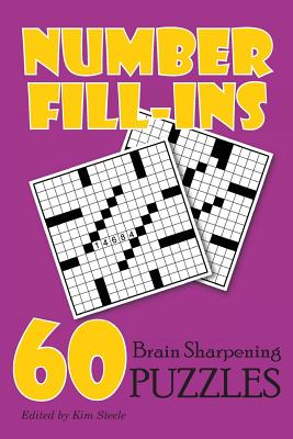 Cover Image for Number Fill-Ins: 60 Brain Sharpening Puzzles -- Kim Steele, Paperback