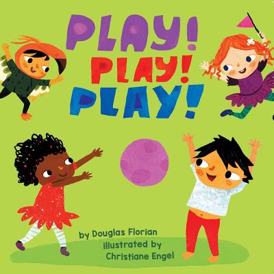Cover Image for Play! Play! Play! (a Baby Steps Playtime Board Book for Toddlers) -- Douglas Florian, Board Book