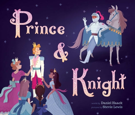 Cover Image for Prince & Knight -- Daniel Haack, Hardcover