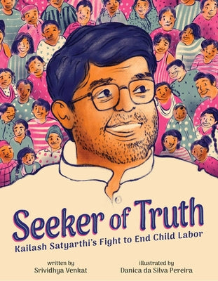 Cover Image for Seeker of Truth: Kailash Satyarthi's Fight to End Child Labor -- Srividhya Venkat, Hardcover