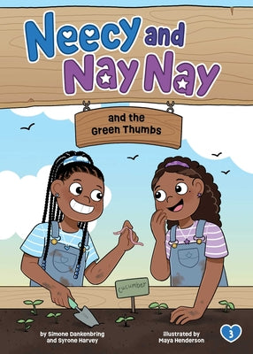 Cover Image for Neecy and Nay Nay and the Green Thumbs (Neecy and Nay Nay #3) (a Little Bee Books Chapter Book Series) -- Simone Dankenbring, Paperback