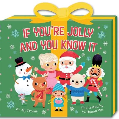 Cover Image for If You're Jolly and You Know It (a Present-Shaped Novelty Board Book for Toddlers) -- Aly Fronis, Board Book