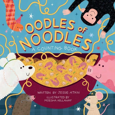 Cover Image for Oodles of Noodles (a Counting Word Play Board Book for Toddlers) -- Jessie Atkin, Board Books