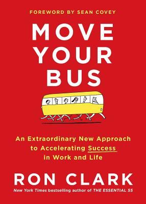 Cover Image for Move Your Bus: An Extraordinary New Approach to Accelerating Success in Work and Life -- Ron Clark, Hardcover