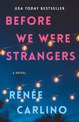 Cover Image for Before We Were Strangers: A Love Story -- Renée Carlino, Paperback