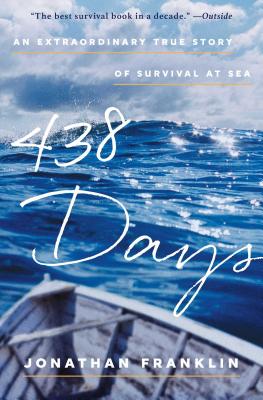 Cover Image for 438 Days: An Extraordinary True Story of Survival at Sea -- Jonathan Franklin, Paperback