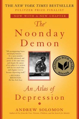 Cover Image for The Noonday Demon: An Atlas of Depression -- Andrew Solomon, Paperback