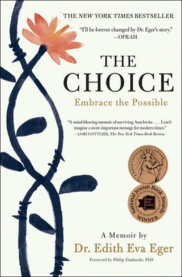 The Choice: Embrace the Possible -- Edith Eva Eger, Paperback
