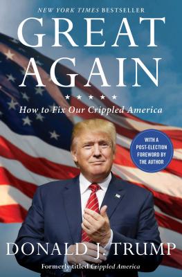 Cover Image for Great Again: How to Fix Our Crippled America -- Donald J. Trump, Paperback